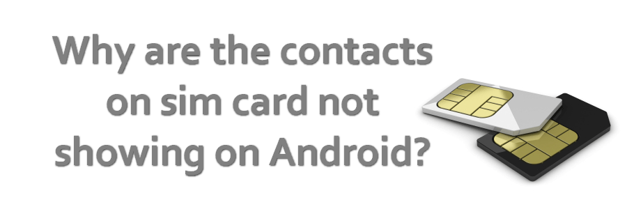 sim card contacts not showing on android
