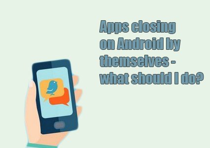Android Apps Keep Closing Unexpectedly 2018 : Android Apps ...