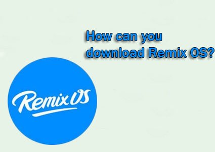 remix os download 32 bit installation tool